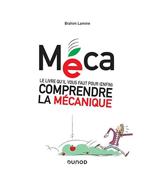 Méca - Le livre qu'il vous faut pour (enfin) comprendre la mécanique