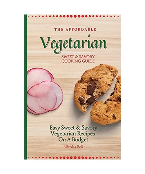 The Affordable Vegetarian Sweet & Savory Cooking Guide
