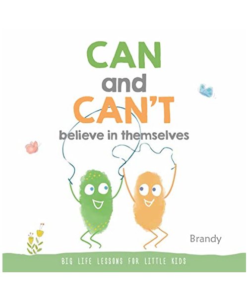 Can and Can't Believe in Themselves: Big Life Lessons for Little Kids