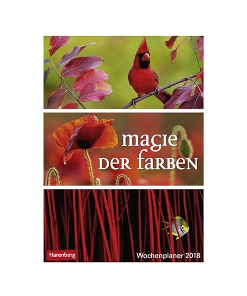 Magie der Farben Wochenplaner 2024. Kalender mit Fotos, die die Farben der Natur meisterhaft zur Geltung bringen. Praktischer Wandplaner mit hochwertigen Naturaufnahmen