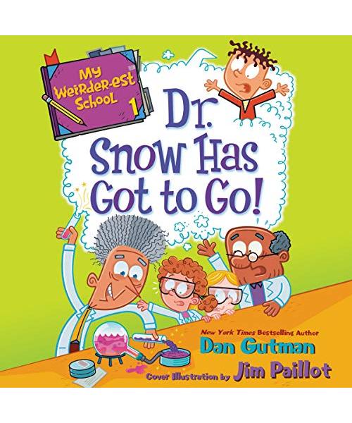 My Weirder-Est School #1: Dr. Snow Has Got to Go!