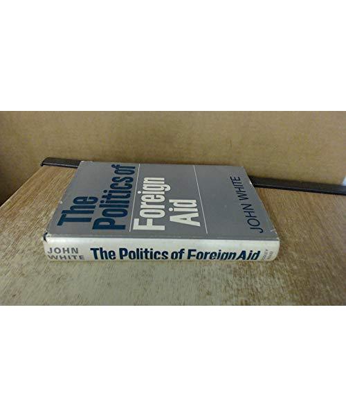 The Politics of Foreign Aid