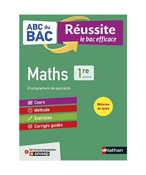 ABC Réussite Maths 1re: Avec 1 livre orientation ONISEP
