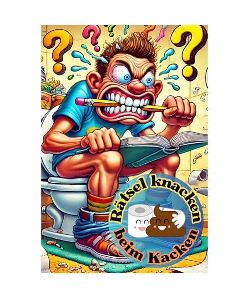 Rätsel knacken beim Kacken: Das Klobuch für große Geschäfte - Kacken und Rätsel knacken - Lustiges Klo Rätselbuch - Witziges Klo Buch Geschenk für Männer (Lustiges Klobuch, Band 1)