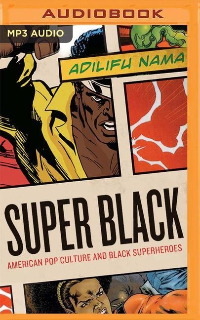 Super Black: American Pop Culture and Black Superheroes