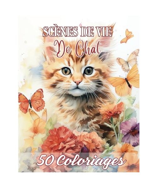Scènes de Vie de Chats: Livre de 50 Coloriages de Chats Mignons Pour Adultes, Senior, avec des Scènes et Dessins Variés Apaisants et Relaxants à Colorier | 102 Pages | Grand Format |
