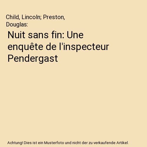 Nuit sans fin: Une enquête de l'inspecteur Pendergast