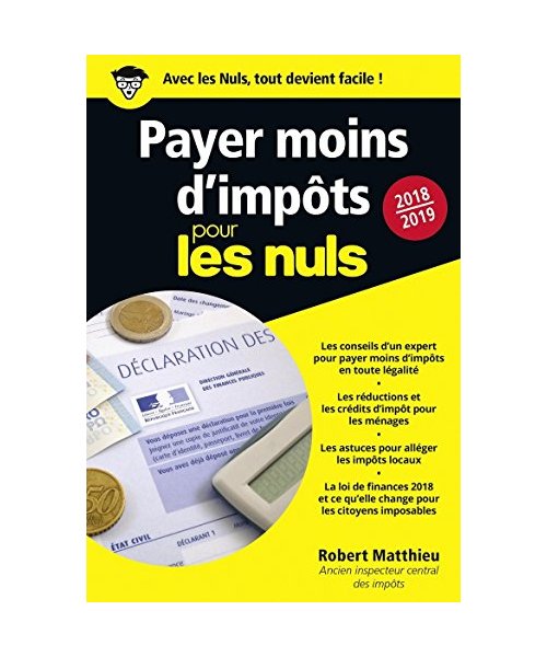 Payer moins d'impôts 2018-2019 Pour les Nuls Poche