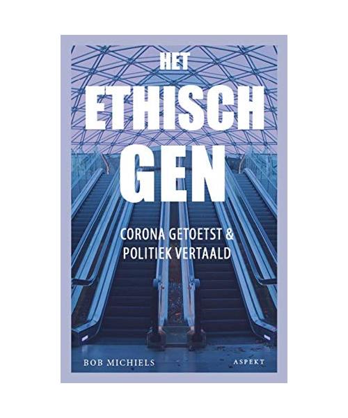 Het ethisch gen: corona getoetst & politiek vertaald