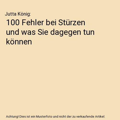 100 Fehler bei Stürzen und was Sie dagegen tun können