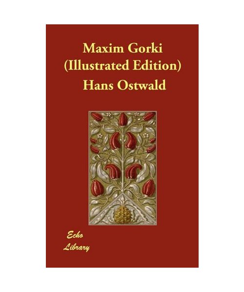 Maxim Gorki (Illustrated Edition)
