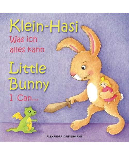 Klein Hasi - Was ich alles kann, Little Bunny - I Can... - Bilderbuch Deutsch-Englisch (zweisprachig/bilingual) (Klein Hasi - Little Bunny, Deutsch-Englisch (zweisprachig/bilingual))