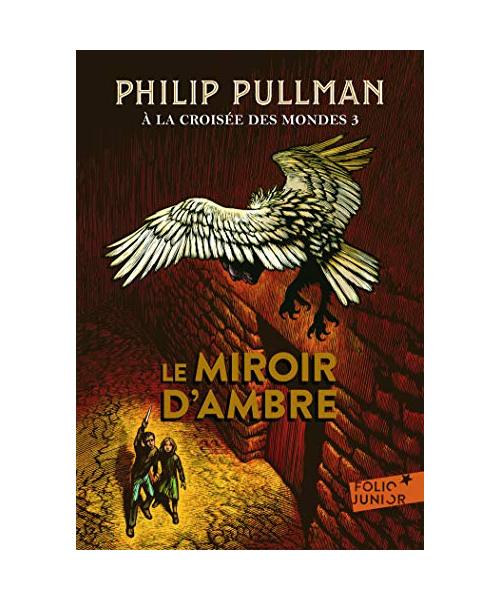 A la croisee des mondes 3/Le miroir d'ambre