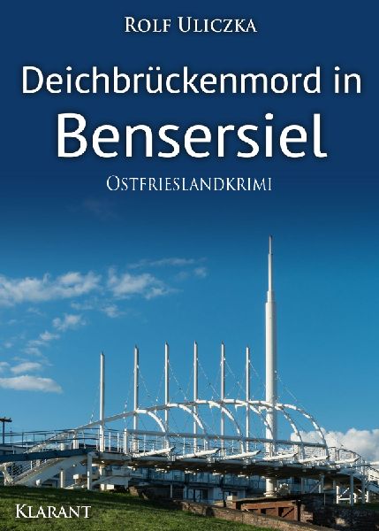 Deichbrückenmord in Bensersiel. Ostfrieslandkrimi
