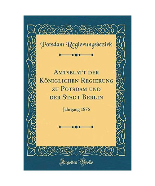 Amtsblatt der Königlichen Regierung zu Potsdam und der Stadt Berlin