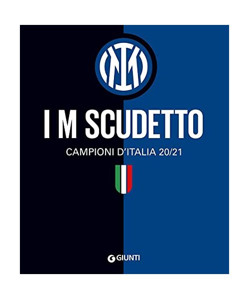 I M scudetto. Campioni d'Italia 20/21. Ediz. a colori (Varia)