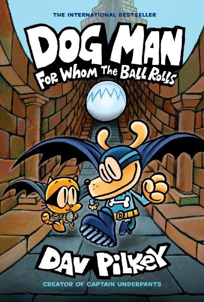 Dog Man 07: For Whom the Ball Rolls
