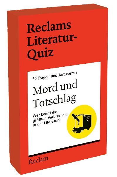 Mord und Totschlag. Wer kennt die größten Verbrechen in der Literatur? 50 Fragen und Antworten für Büchermenschen