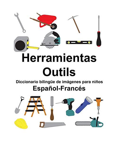 Español-Francés Herramientas/Outils Diccionario bilingüe de imágenes para niños