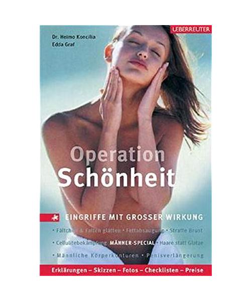 Operation Schönheit.: Kursbuch ästhetische Medizin. Eingriffe mit großer Wirkung: Falten und Fältchen glätten, Fettabsaugung, straffe Brust, Cellulitebekämpfung. Männer-Special: Haare statt Glatze, männliche Körperkonturen