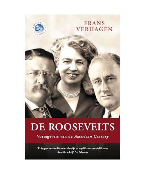 De Roosevelts: vormgevers van de American Century (American giants)