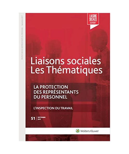 La protection des représentants du personnel: L INSPECTION DU TRAVAIL SEPTEMBRE 2017