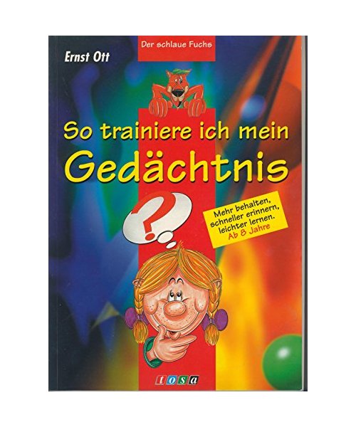 So trainiere ich mein Gedächtnis. Der schlaue Fuchs. Mehr behalten, schneller erinnern, leichter lernen