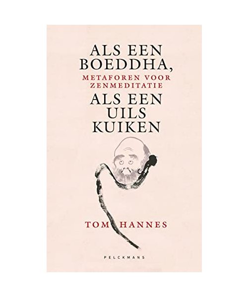 Als een Boeddha, als een uilskuiken: metaforen voor zenmeditatie (Pelkmans)