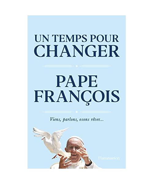 Un temps pour changer : Viens, parlons, osons, rêver...