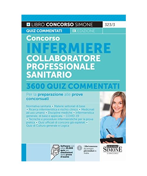 Concorso Infermiere Collaboratore Professionale Sanitario - 3600 Quiz commentati per la preparazione alle prove concorsuali