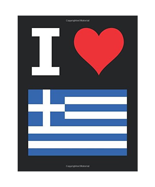 I Love Greece - 100 Page Blank Notebook - Unlined White Paper, Black Cover: 8.5" x 11"; 216 mm x 279 mm; 50 Sheets; Page Numbers; Table of Contents; Flag; Luv; Heart; Unruled Journal; Diary