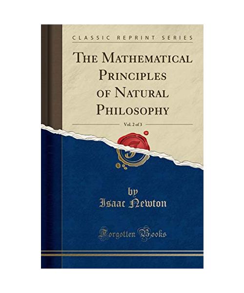 The Mathematical Principles of Natural Philosophy, Vol. 2 of 3 (Classic Reprint)