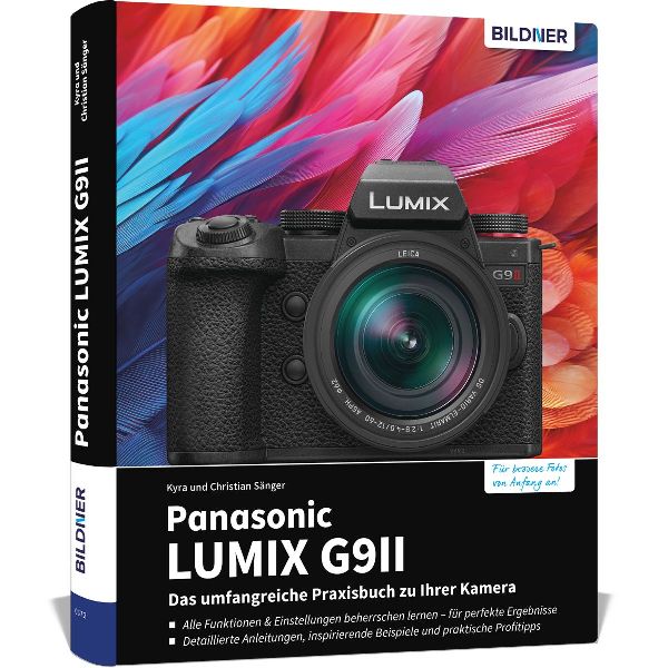 Panasonic LUMIX G9II: Das umfangreiche Praxisbuch zu Ihrer Kamera