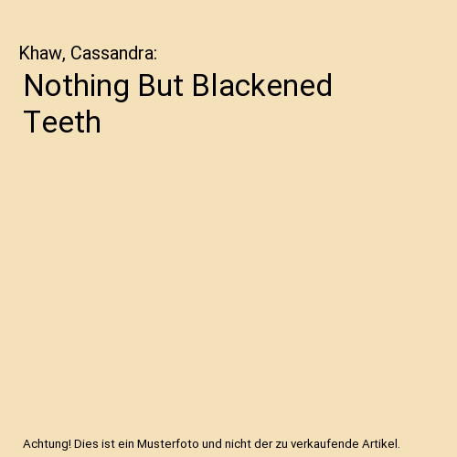 Nothing But Blackened Teeth