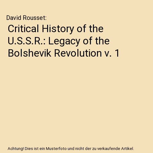 Critical History of the U.S.S.R.: Legacy of the Bolshevik Revolution v. 1