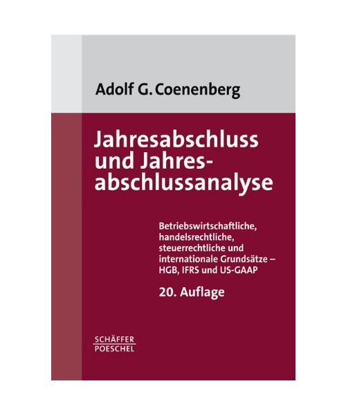 Jahresabschluss und Jahresabschlussanalyse: Betriebswirtschaftliche, handelsrechtliche, steuerrechtliche und internationale Grundsätze - HGB, IFRS und US-GAAP