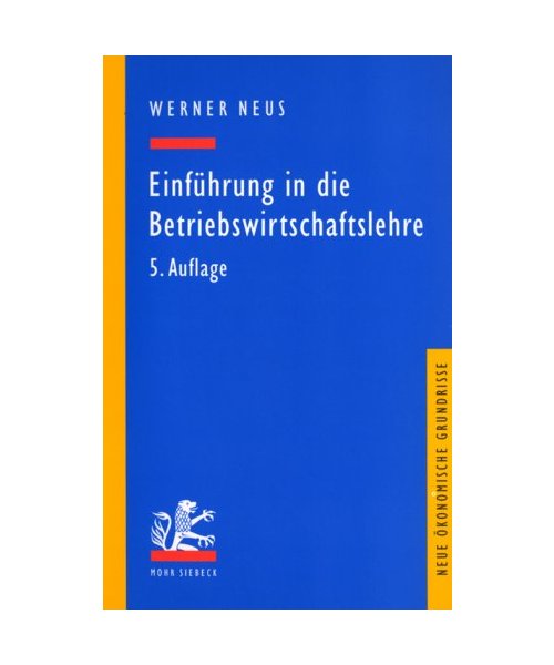 Einführung in die Betriebswirtschaftslehre aus institutionenökonomischer Sicht