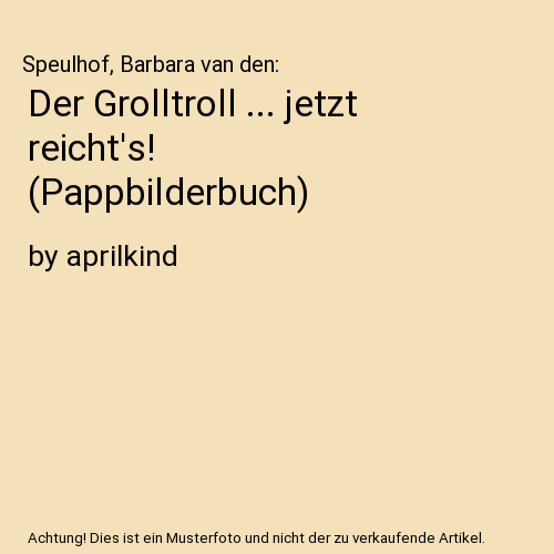 Der Grolltroll ... jetzt reicht's! (Pappbilderbuch)