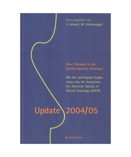 Update 2004/05. Neue Therapien in der Gynäkologischen Onkologie