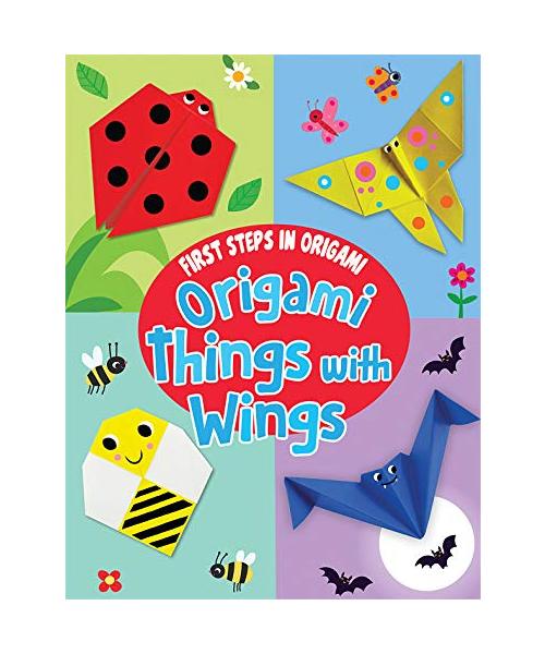 Origami Things With Wings (First Steps in Origami)