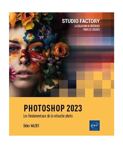 Photoshop 2023 - Les fondamentaux de la retouche photo