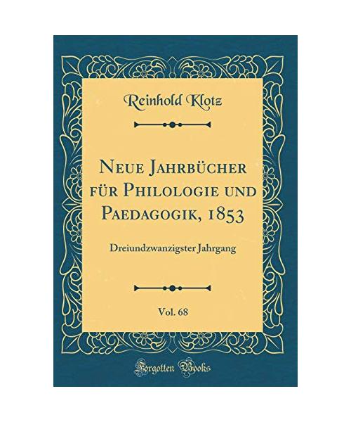 Neue Jahrbücher für Philologie und Paedagogik, 1853, Vol. 68