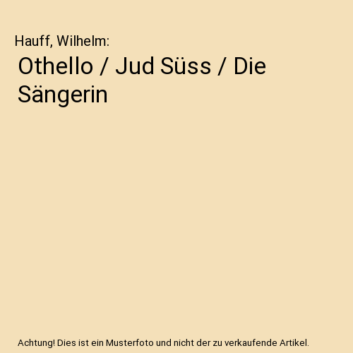 Othello / Jud Süss / Die Sängerin