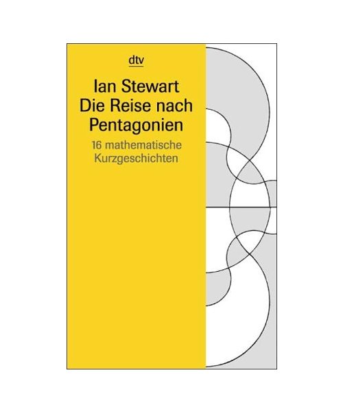 Die Reise nach Pentagonien. 16 mathematische Kurzgeschichten.