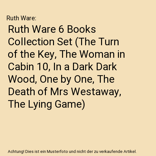 Ruth Ware 6 Books Collection Set (The Turn of the Key, The Woman in Cabin 10, In a Dark Dark Wood, One by One, The Death of Mrs Westaway, The Lying Game)