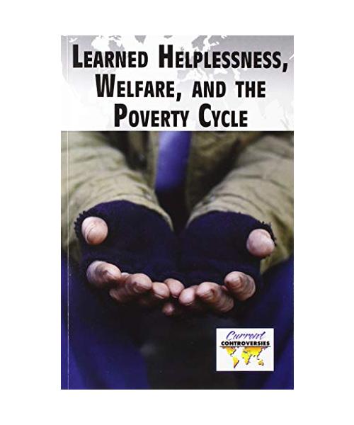 Learned Helplessness, Welfare, and the Poverty Cycle