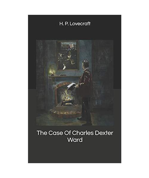 The Case Of Charles Dexter Ward