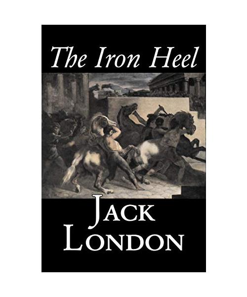 The Iron Heel by Jack London, Fiction, Action & Adventure