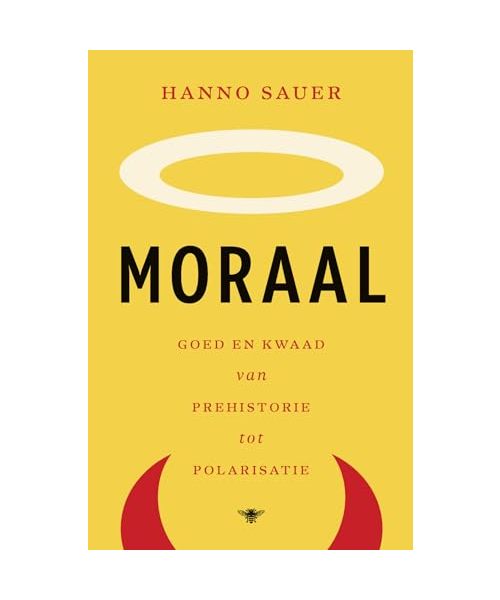 Moraal: goed en kwaad van prehistorie tot polarisatie
