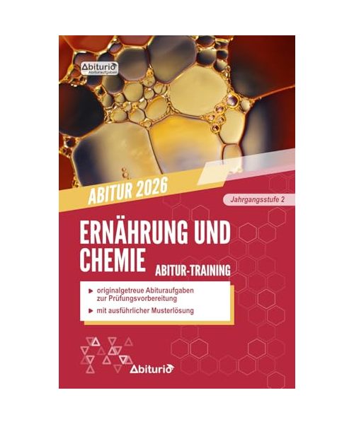 Abitur-Training Ernährung und Chemie Jahrgangsstufe 2: Übungsheft mit originalgetreuen Abituraufgaben zur Prüfungsvorbereitung